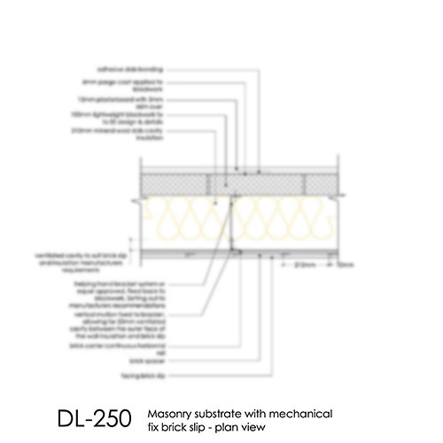 DL250 Brick Slip detail masonry substrate mechanical fix plan