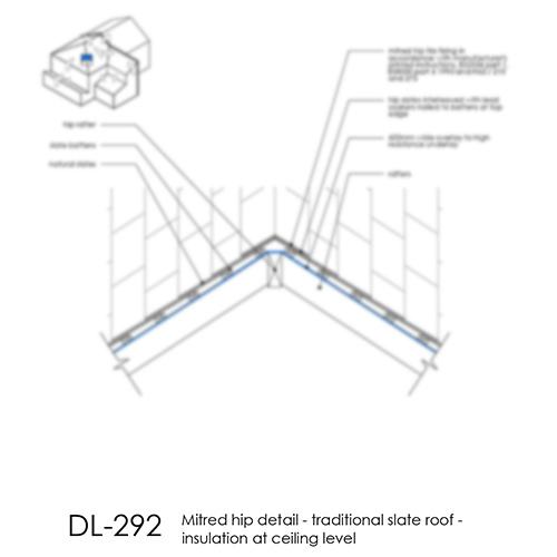 DL292 Mitred hip detail - traditional slate roof - insulation at ceiling level