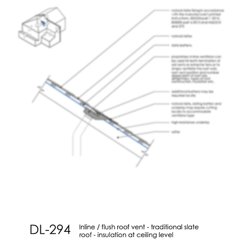 DL294 Inline flush roof vent - traditional slate roof - insulation at ceiling level