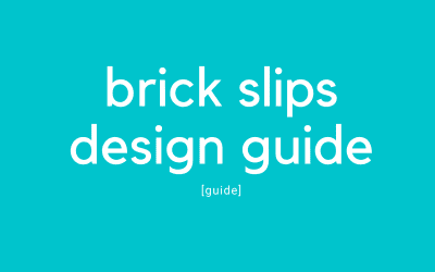Brick Slips Design Guide