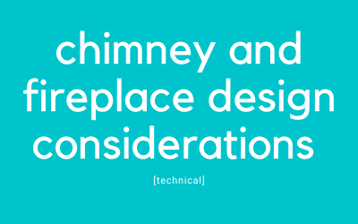 Technical Study – Chimneys and Fireplaces: Design Considerations